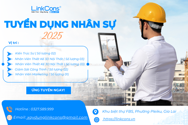 Linkcons Tuyển Dụng Nhân Sự Tài Năng Trong Lĩnh Vực Thiết Kế & Thi Công Xây Dựng