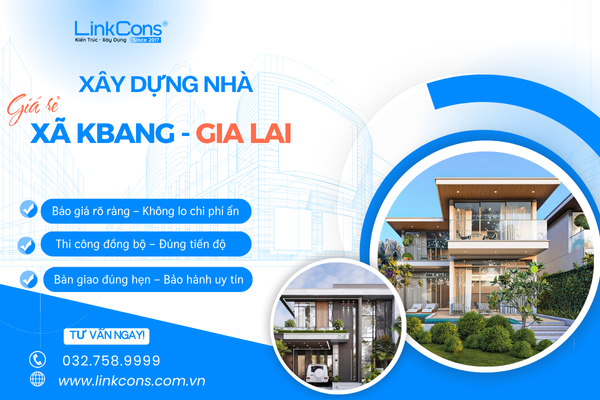 Xây Dựng Nhà Giá Rẻ Xã Kbang ,Tỉnh Gia Lai – Giải Pháp Hợp Lý Cho Nhu Cầu An Cư Hiện Đại