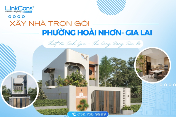 Xây Nhà Trọn Gói Phường Hoài Nhơn Tỉnh Gia Lai – Giải Pháp Tổng Thể Từ Thiết Kế Đến Bàn Giao