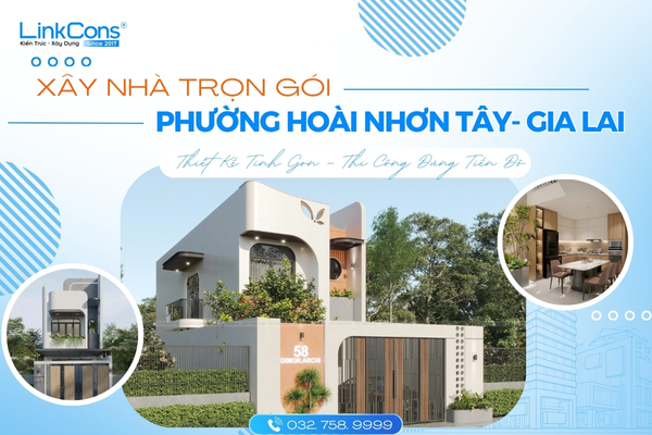 Xây Nhà Trọn Gói Phường Hoài Nhơn Tây Tỉnh Gia Lai – Giải Pháp Tổng Thể Từ Thiết Kế Đến Bàn Giao