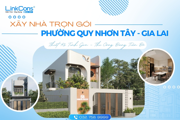 Xây Nhà Trọn Gói Phường Quy Nhơn Tây Tỉnh Gia Lai – Giải Pháp Tổng Thể Từ Thiết Kế Đến Bàn Giao