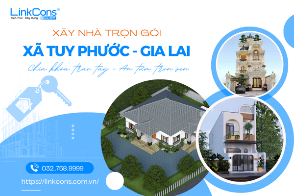 Xây Nhà Trọn Gói Xã Tuy Phước Tỉnh Gia Lai – Giải Pháp Tổng Thể Từ Thiết Kế Đến Bàn Giao