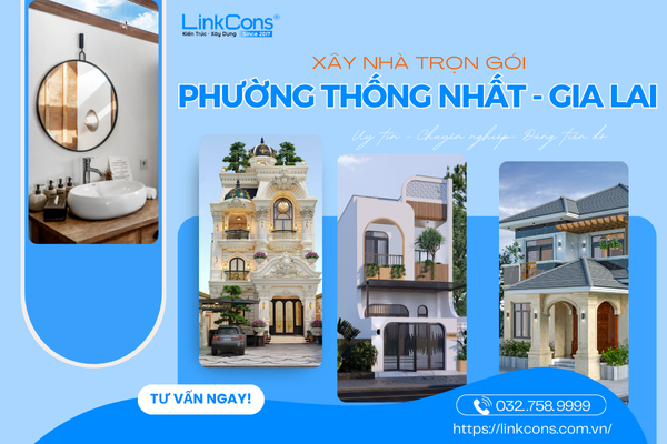 Xây Nhà Trọn Gói Phường Thống Nhất Tỉnh Gia Lai – Giải Pháp Tổng Thể Từ Thiết Kế Đến Bàn Giao