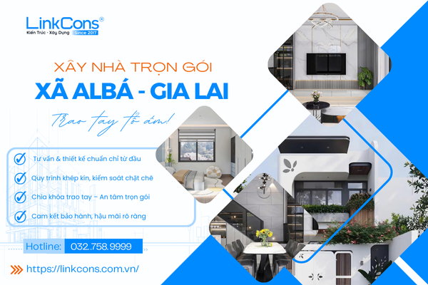 Xây Nhà Trọn Gói Xã AlBá Tỉnh Gia Lai – Giải Pháp Tổng Thể Từ Thiết Kế Đến Bàn Giao