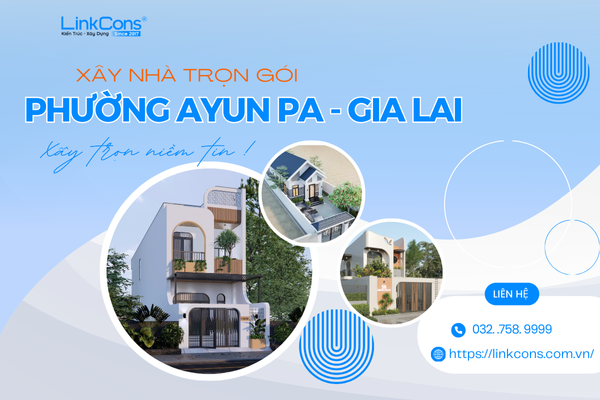 Xây Nhà Trọn Gói Phường Ayun Pa Tỉnh Gia Lai – Giải Pháp Tổng Thể Từ Thiết Kế Đến Bàn Giao