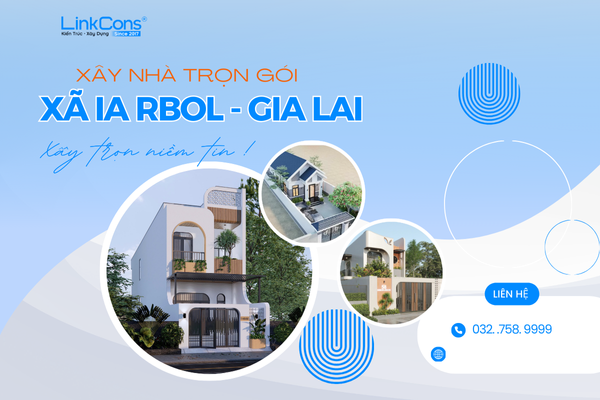 Xây Nhà Trọn Gói Xã Ia Rbol Tỉnh Gia Lai – Giải Pháp Tổng Thể Từ Thiết Kế Đến Bàn Giao