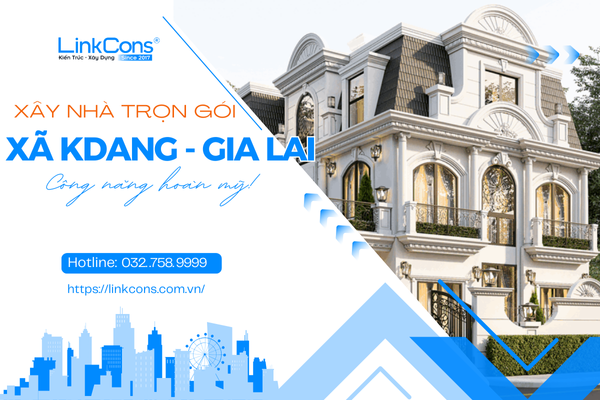 Xây Nhà Trọn Gói Xã KDang Tỉnh Gia Lai – Giải Pháp Tổng Thể Từ Thiết Kế Đến Bàn Giao