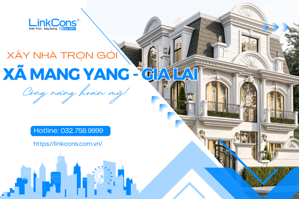 Xây Nhà Trọn Gói Xã Mang Yang Tỉnh Gia Lai – Giải Pháp Tổng Thể Từ Thiết Kế Đến Bàn Giao