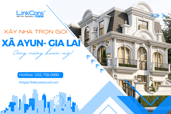 Xây Nhà Trọn Gói Xã Ayun Tỉnh Gia Lai – Giải Pháp Tổng Thể Từ Thiết Kế Đến Bàn Giao
