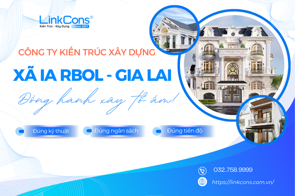 Công Ty Kiến Trúc Xây Dựng Xã Ia Rbol Gia Lai – Đơn Vị Đồng Hành Uy Tín Cho Mọi Công Trình