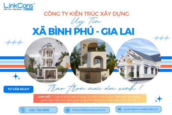 Công Ty Kiến Trúc Xây Dựng Uy Tín Xã Bình Phú Gia Lai – Đồng Hành Kiến Tạo Không Gian Sống Chuẩn Mực