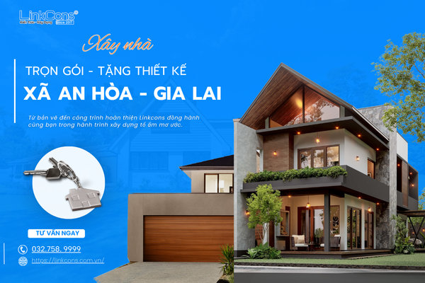 Xây Nhà Trọn Gói Tặng Thiết Kế Xã An Hòa Gia Lai – Đồng Hành Kiến Tạo Tổ Ấm Bền Vững