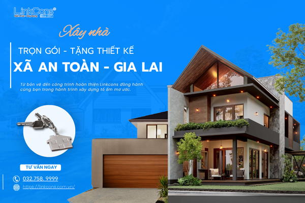 Xây Nhà Trọn Gói Tặng Thiết Kế Xã An Toàn Gia Lai – Đồng Hành Kiến Tạo Tổ Ấm Bền Vững