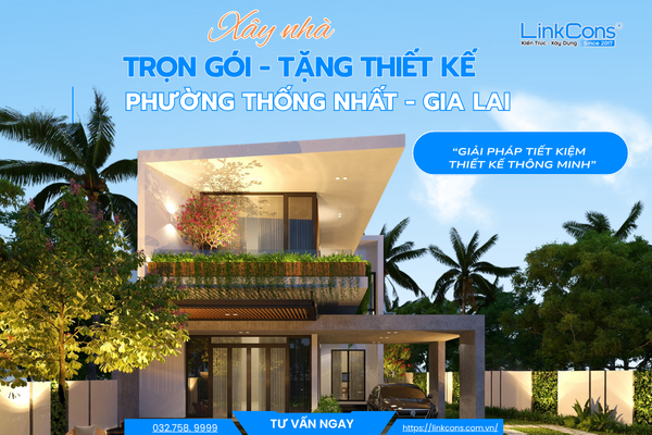 Xây Nhà Trọn Gói Tặng Thiết Kế Phường Thống Nhất Gia Lai – Đồng Hành Kiến Tạo Tổ Ấm Bền Vững