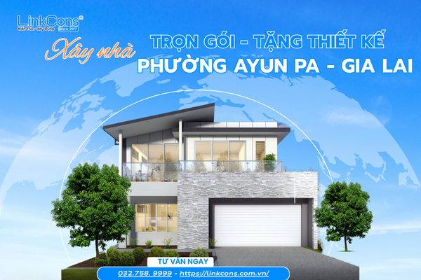 Xây Nhà Trọn Gói Tặng Thiết Kế Phường Ayun Pa Gia Lai – Đồng Hành Kiến Tạo Tổ Ấm Bền Vững