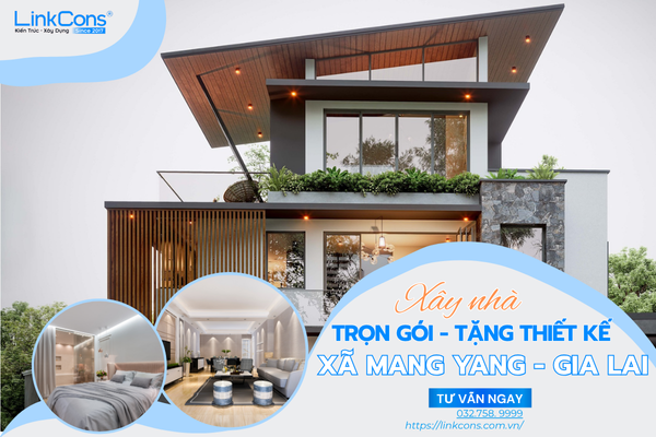 Xây Nhà Trọn Gói Tặng Thiết Kế Xã Mang Yang Gia Lai – Đồng Hành Kiến Tạo Tổ Ấm Bền Vững