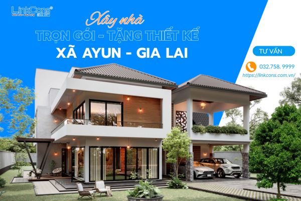 Xây Nhà Trọn Gói Tặng Thiết Kế Xã Ayun Gia Lai – Đồng Hành Kiến Tạo Tổ Ấm Bền Vững