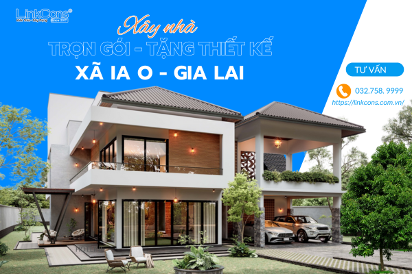 Xây Nhà Trọn Gói Tặng Thiết Kế Xã Ia O Gia Lai – Đồng Hành Kiến Tạo Tổ Ấm Bền Vững