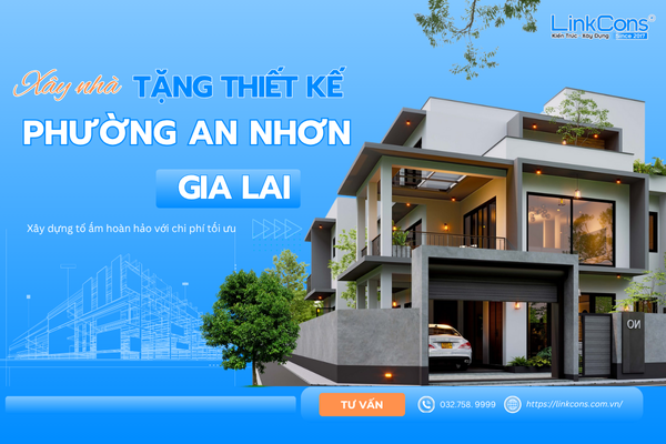 Xây Nhà Tặng Thiết Kế Phường An Nhơn Gia Lai – Giải Pháp Tối Ưu Chi Phí Tại Linkcons