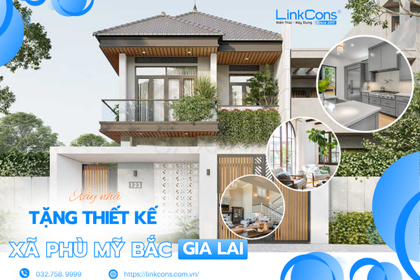 Xây Nhà Tặng Thiết Kế Xã Phù Mỹ Bắc Gia Lai – Giải Pháp Tối Ưu Chi Phí Tại Linkcons