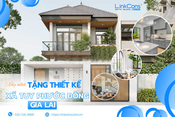 Xây Nhà Tặng Thiết Kế Xã Tuy Phước Đông Gia Lai – Giải Pháp Tối Ưu Chi Phí Tại Linkcons