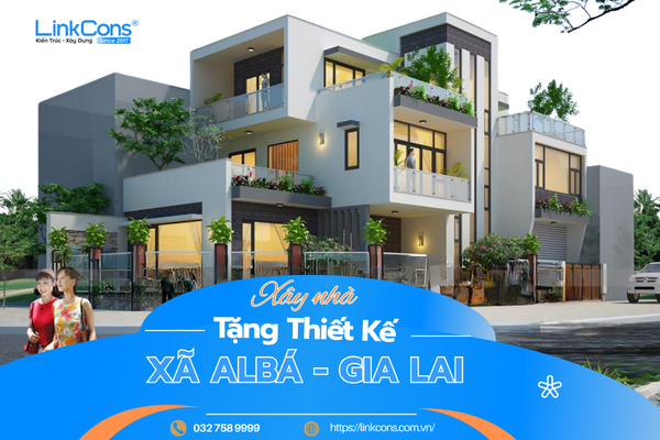 Xây Nhà Tặng Thiết Kế Xã AlBá Gia Lai – Giải Pháp Tối Ưu Chi Phí Tại Linkcons
