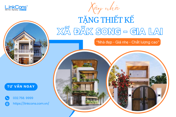 Xây Nhà Tặng Thiết Kế Xã Đăk Song Gia Lai – Giải Pháp Tối Ưu Chi Phí Tại Linkcons