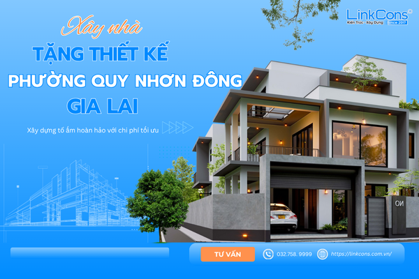 Xây Nhà Tặng Thiết Kế Phường Quy Nhơn Đông Gia Lai – Giải Pháp Tối Ưu Chi Phí Tại Linkcons