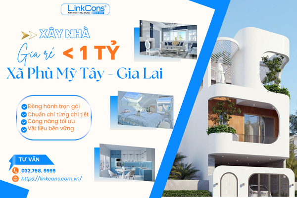 Xây Nhà Giá Rẻ Dưới 1 Tỷ Xã Phù Mỹ Tây Gia Lai – Giải Pháp Tiết Kiệm Chi Phí, Đúng Chuẩn Thi Công
