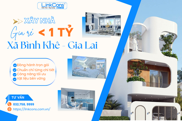 Xây Nhà Giá Rẻ Dưới 1 Tỷ Xã Bình Khê Gia Lai – Giải Pháp Tiết Kiệm Chi Phí, Đúng Chuẩn Thi Công