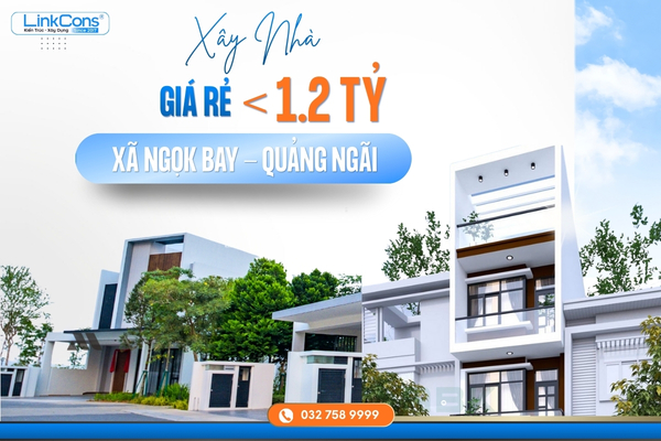 Xây Nhà Giá Rẻ Dưới 1,2 Tỷ Xã Ngọk Bay, Quảng Ngãi – Giải Pháp An Cư Hiệu Quả