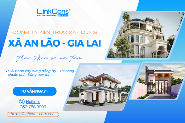 Công Ty Kiến Trúc Xây Dựng Xã An Lão Gia Lai – Đơn Vị Đồng Hành Uy Tín Cho Mọi Công Trình