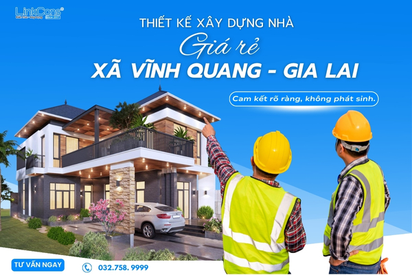 Thiết Kế Xây Dựng Nhà Giá Rẻ Xã Vĩnh Quang Gia Lai – Giải Pháp An Cư Bền Vững 