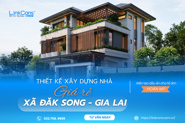 Thiết Kế Xây Dựng Nhà Giá Rẻ Xã Đăk Song Gia Lai – Giải Pháp An Cư Bền Vững