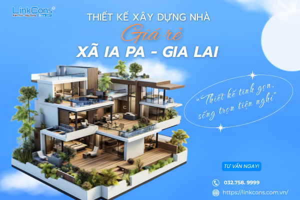 Thiết Kế Xây Dựng Nhà Giá Rẻ Xã Ia Pa Gia Lai – Giải Pháp An Cư Bền Vững