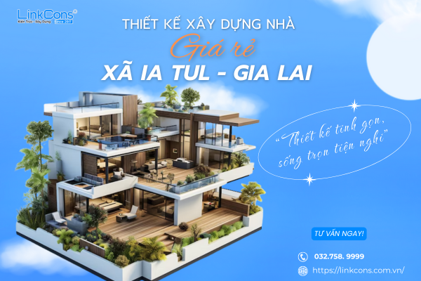 Thiết Kế Xây Dựng Nhà Giá Rẻ Xã Ia Tul Gia Lai – Giải Pháp An Cư Bền Vững