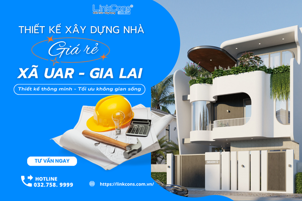 Thiết Kế Xây Dựng Nhà Giá Rẻ Xã Uar Gia Lai – Giải Pháp An Cư Bền Vững