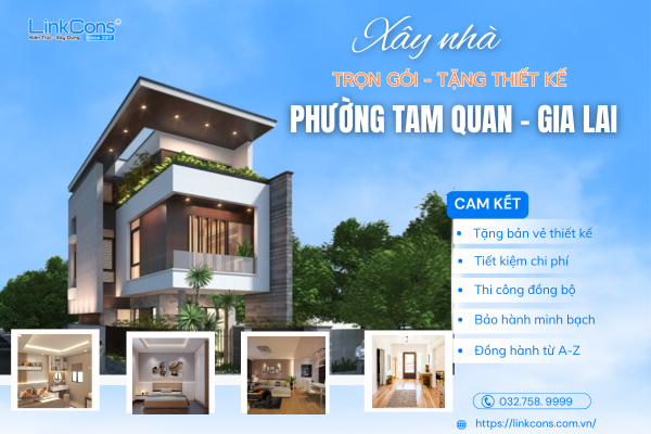 Xây Nhà Trọn Gói Tặng Thiết Kế Phường Tam Quan Gia Lai – Đồng Hành Kiến Tạo Tổ Ấm Bền Vững