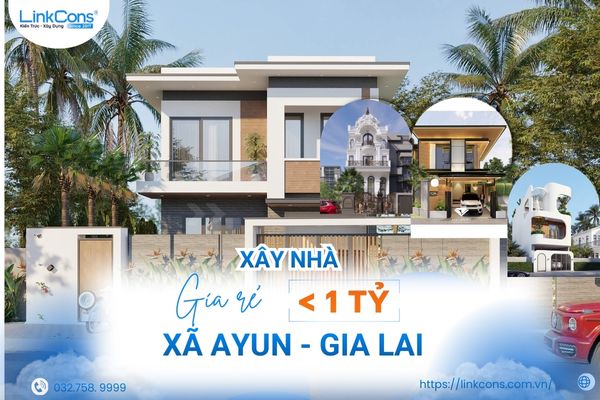 Xây Nhà Giá Rẻ Dưới 1 Tỷ Xã Ayun Gia Lai – Giải Pháp Tiết Kiệm Chi Phí, Đúng Chuẩn Thi Công