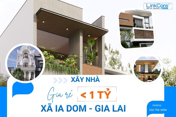 Xây Nhà Giá Rẻ Dưới 1 Tỷ Xã Ia Dom Gia Lai – Giải Pháp Tiết Kiệm Chi Phí, Đúng Chuẩn Thi Công