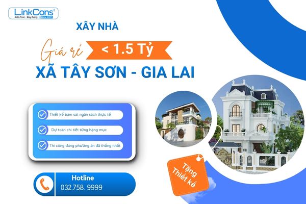 Xây Nhà Giá Rẻ Dưới 1 Tỷ Rưỡi Xã Tây Sơn Gia Lai | Giải Pháp Trọn Gói Uy Tín