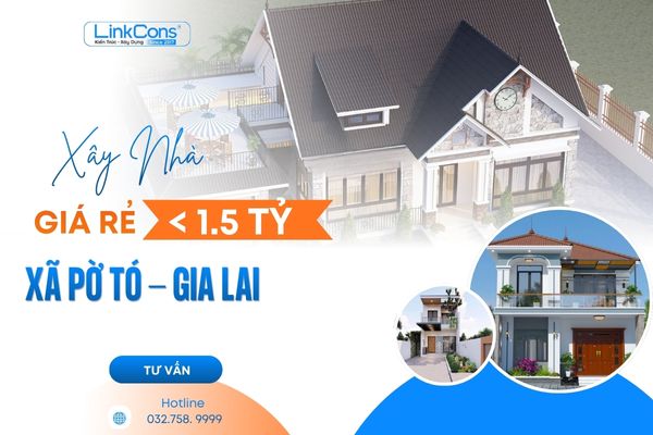Xây Nhà Giá Rẻ Dưới 1,5 Tỷ Xã Pờ Tó Gia Lai | Giải Pháp Trọn Gói Uy Tín