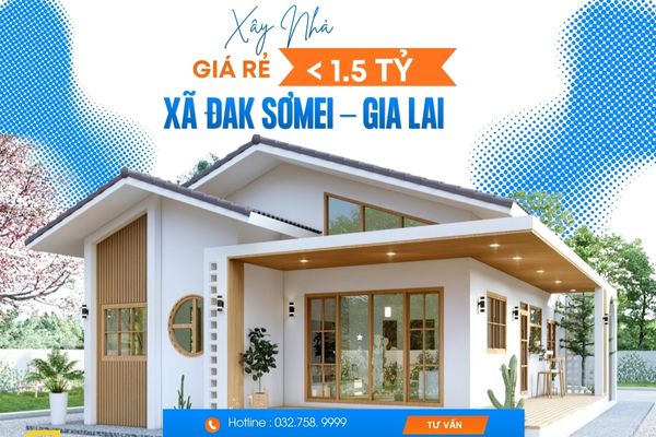 Xây Nhà Giá Rẻ Dưới 1,5 Tỷ Xã Đak Sơmei Gia Lai | Giải Pháp Trọn Gói Uy Tín