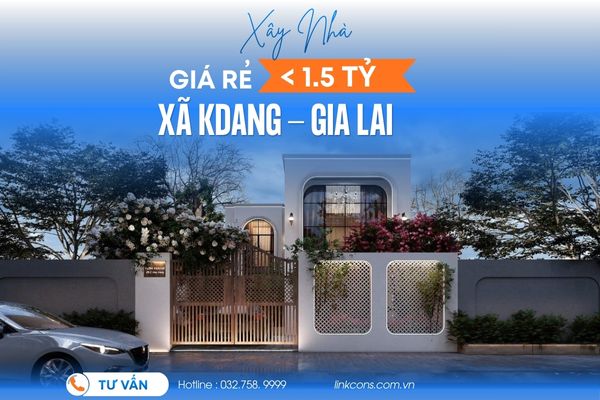 Xây Nhà Giá Rẻ Dưới 1,5 Tỷ Xã KDang Gia Lai | Giải Pháp Trọn Gói Uy Tín