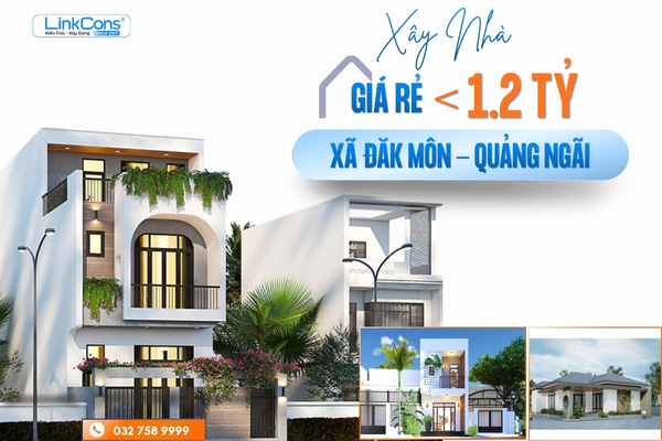 Xây Nhà Giá Rẻ Dưới 1,2 Tỷ Xã Đăk Môn, Quảng Ngãi – Giải Pháp An Cư Hiệu Quả